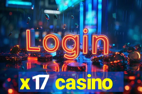 x17 casino